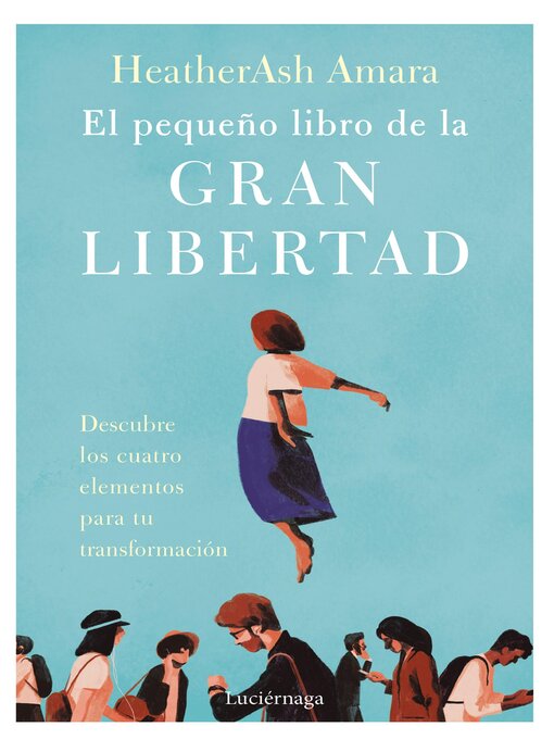 Title details for El pequeño libro de la gran libertad by HeatherAsh Amara - Available